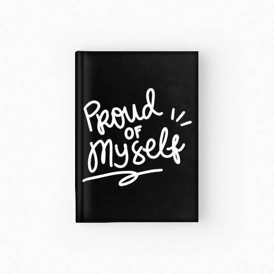 Proud of myself Hardcover Journal