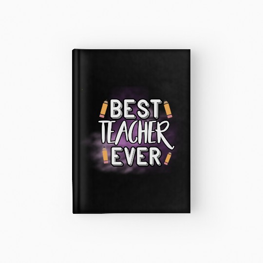 Best Teacher Ever Hardcover Journal