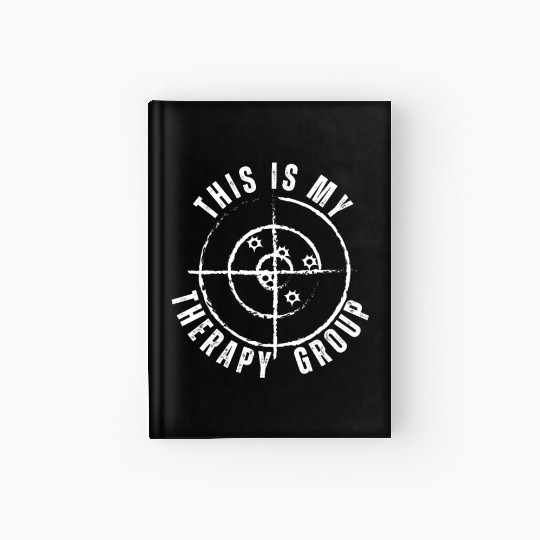 This Is My Group Therapy Gun Range Target Shooting Hardcover Journal