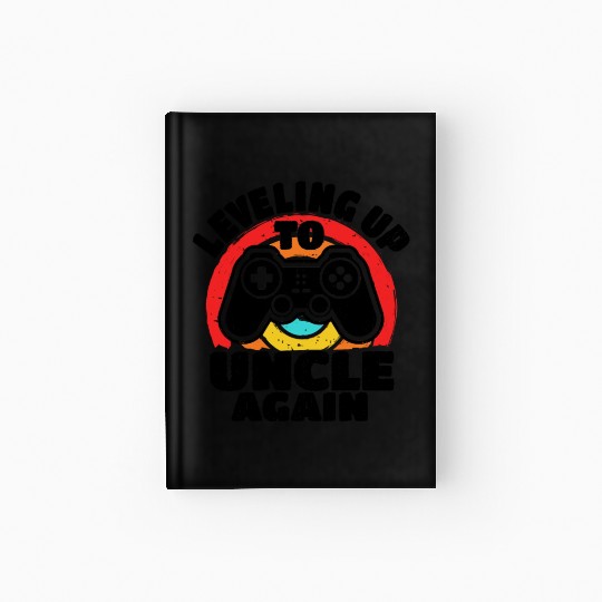 Leveling Up To Uncle Again Gamer Promoted To Uncle Hardcover Journal
