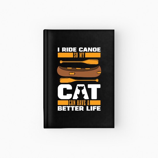 Canoe Canoeing Canoeist Cat Hardcover Journal