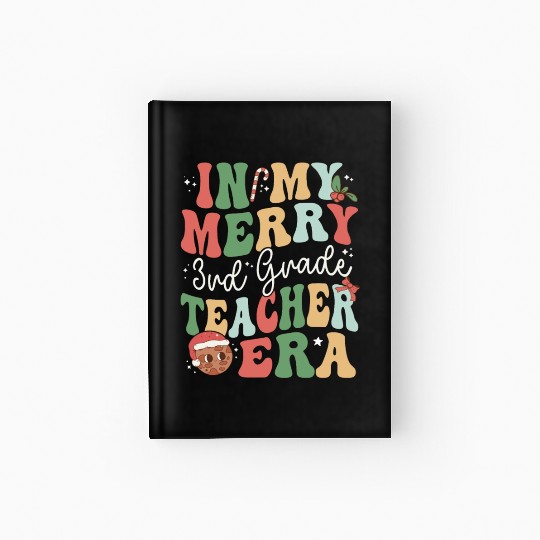 In My Merry 3rd Grade Teacher Era - Christmas Hardcover Journal