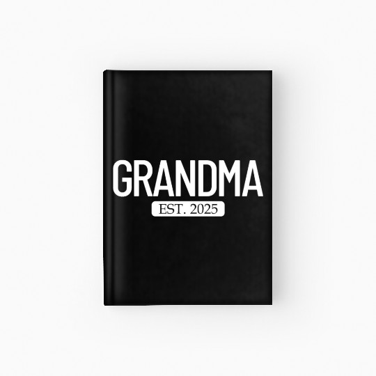 Grandma Est. 2025 New Grandparent Women's Grandma Hardcover Journal
