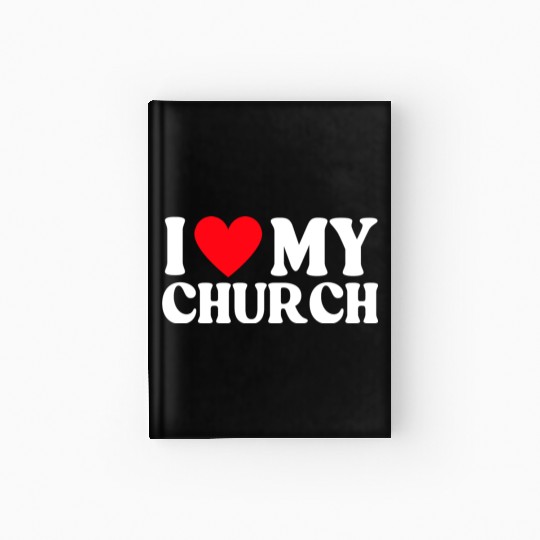I Love My Church Christian Gift Hardcover Journal