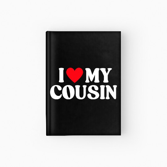 I Love My Cousin I Heart My Cousin Hardcover Journal