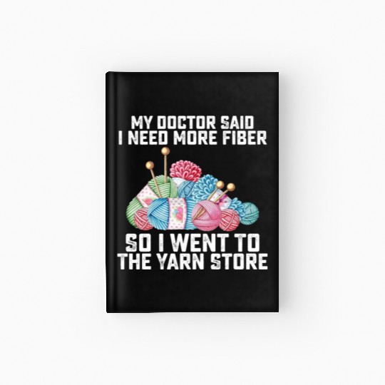 My Doctor Said I Need More Fiber So I Went To The Hardcover Journal