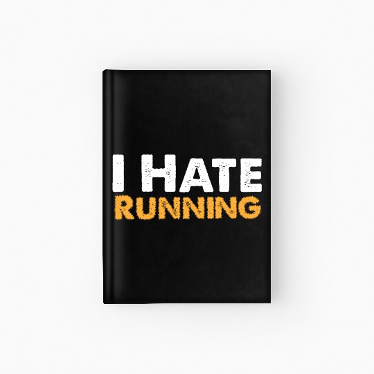 Mens I Hate Running Hardcover Journal Funny Sarcastic
