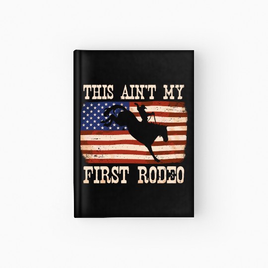 This Ain't My First Rodeo Women Rodeo Cowboy Hardcover Journal