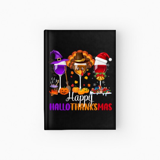 Happy Hallothanksmas Wine Glasses Drinking Lover Hardcover Journal