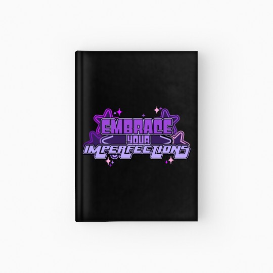 Embrace Your Imperfections Positivity Quote Y2K Ae Hardcover Journal