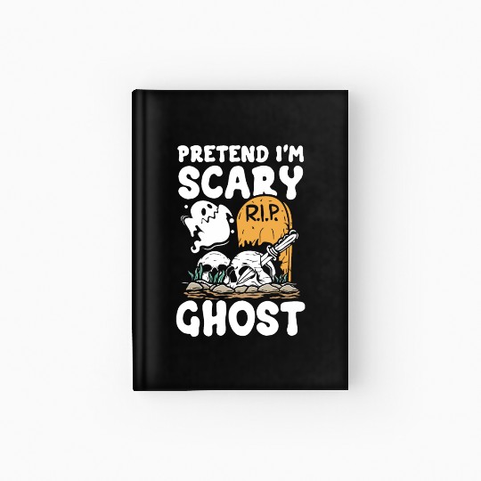 Pretend i'm scary ghost | scary halloween fun Hardcover Journal