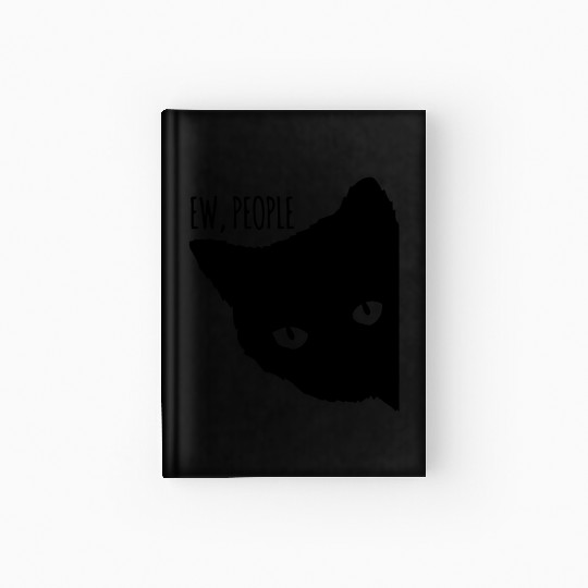 Funny Cat Ew People Hardcover Journal