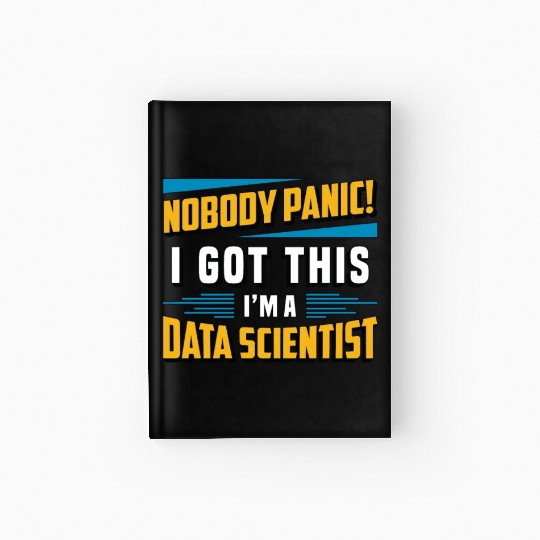 Data Mining Nobody Panic I Got This Data Analyst Hardcover Journal