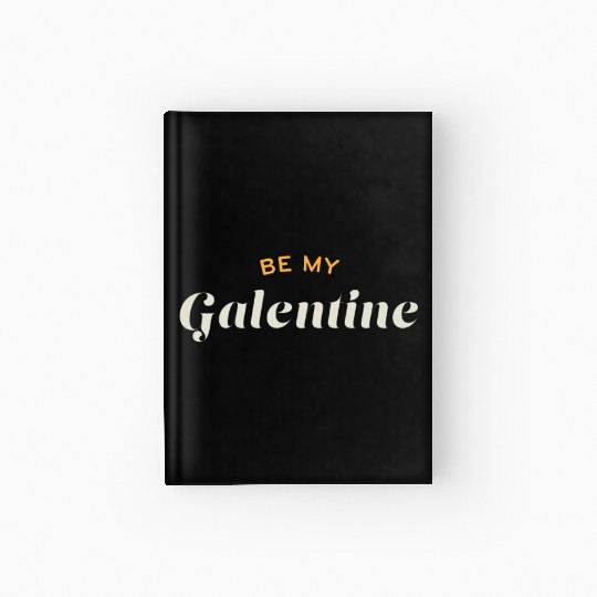 Be My Galentine. Galentine's Day Hardcover Journal