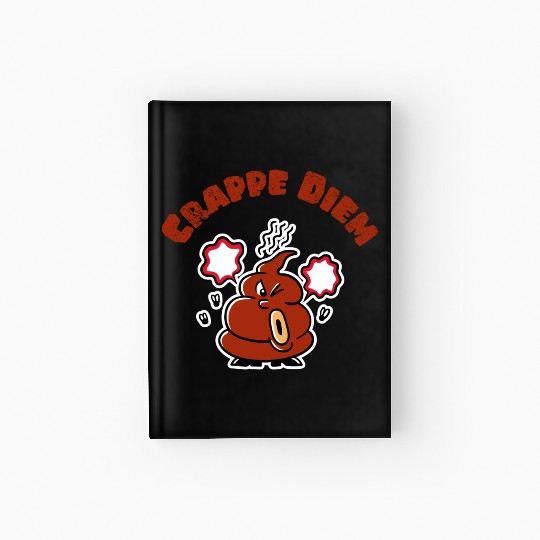 Crappe Diem Funny Carpe Diem Poop Hardcover Journal