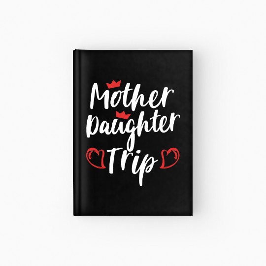 Mother Daughter Trip Weekend Vacation Mom Daughter Hardcover Journal