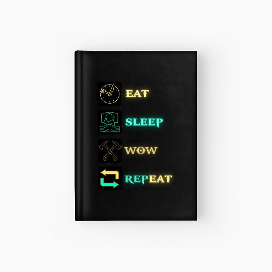 Gamer Life: Eat Sleep WOW Repeat Hardcover Journal