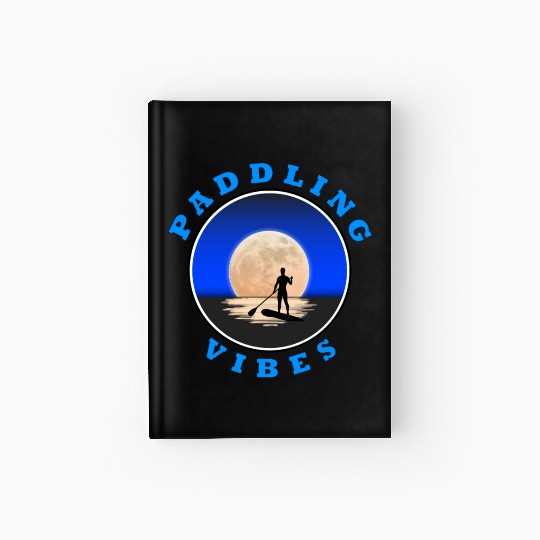 Paddling Vibes - Moon - Paddle Boarder Hardcover Journal