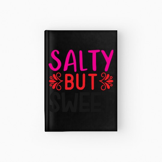 Salty But Sweet Hardcover Journal