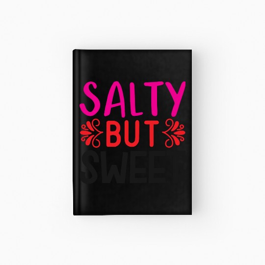 Salty But Sweet Hardcover Journal