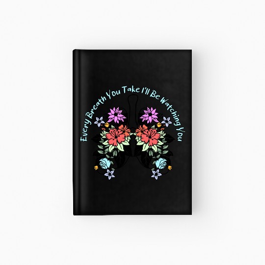 Every Breath You Take I'll Be Watching You Hardcover Journal