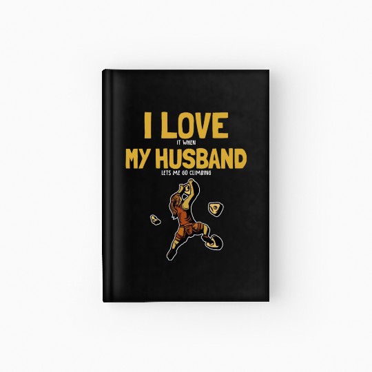 I love my Husband Climbing Bouldering Indoor Hardcover Journal