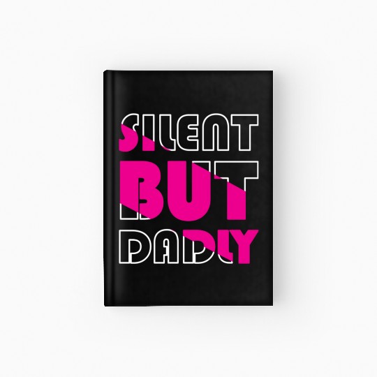 Pink Silent But Dadly Street style Hardcover Journal