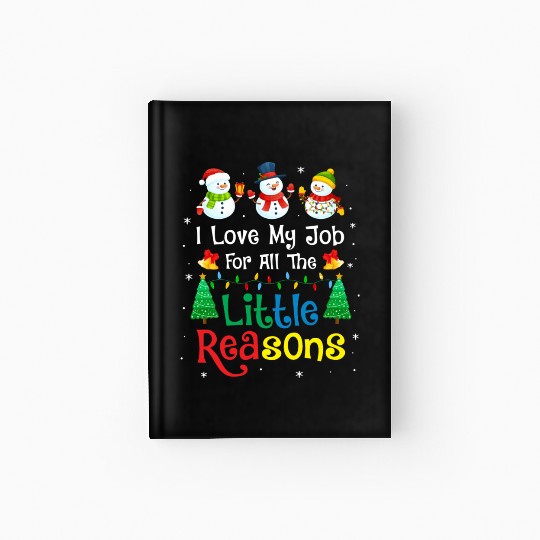 Daycare Teacher Christmas I Love My Job For All Hardcover Journal
