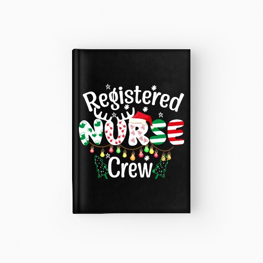 Registered Nurse Crew Christmas day funny Register Hardcover Journal