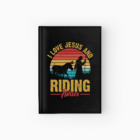 I Love Jesus And Riding Horses Riding Woman Horseb Hardcover Journal