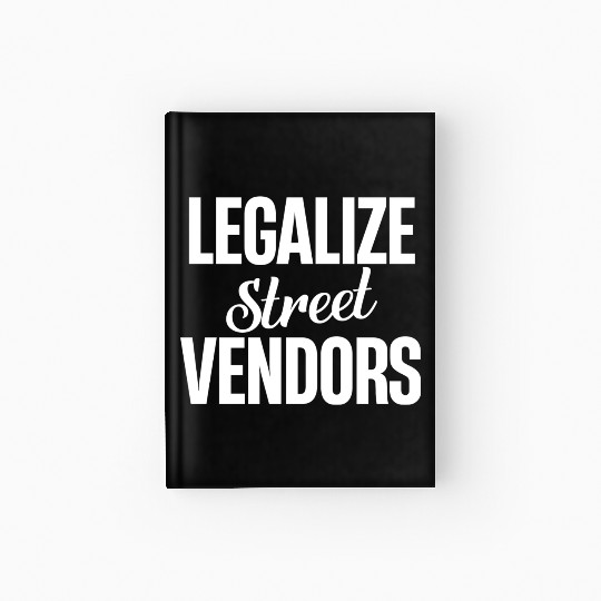 Legalize Street Vendors Business Mind Dealers Hardcover Journal