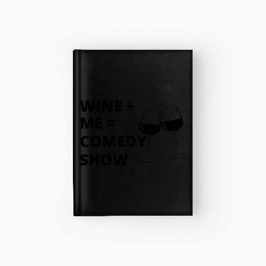Sip & Smile: Wine + Me = Comedy Collection Hardcover Journal