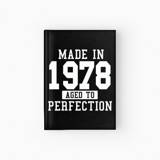 MADE IN 1978 AGE TO PERFECTION Hardcover Journal