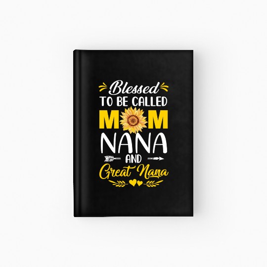 Blessed To Be Called Mom Nana Great Nana Mothers Hardcover Journal