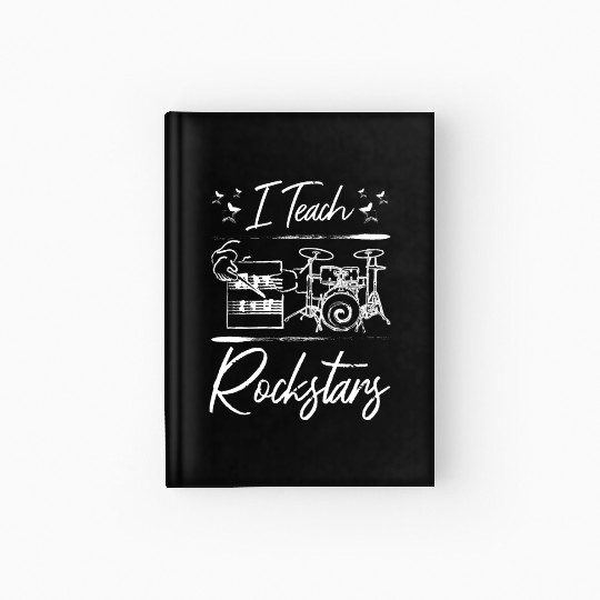 Music teacher, I teach rockstars Hardcover Journal