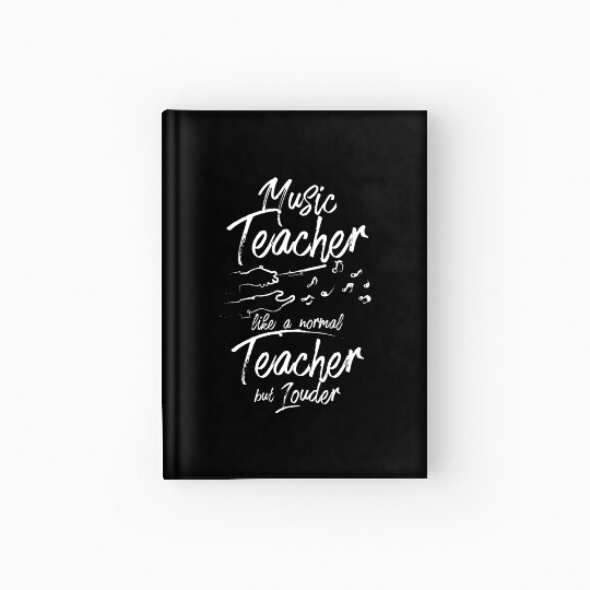 Music teacher like a normal teacher but louder Hardcover Journal