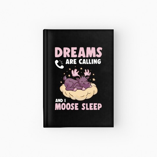 Dreams Are Calling Youth Cute Moose Hardcover Journal