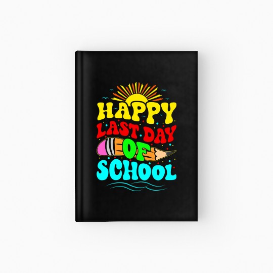 Happy Last Day Of School Teacher Students Groovy Hardcover Journal