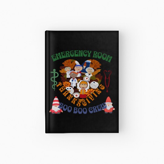 Emergency Room Thanksgiving Boo Boo crew Hardcover Journal