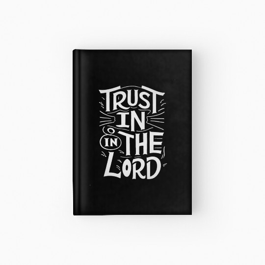 Trust In The Lord - Religious Design Hardcover Journal
