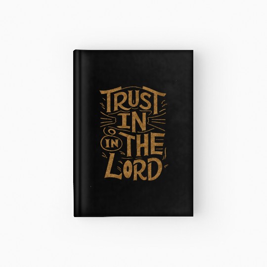Trust In The God - Religious Design Hardcover Journal