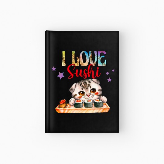 I love Sushi - Cat sushi Hardcover Journal