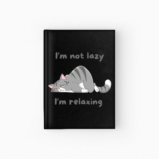Gray Cat Cartoon I'm Not Lazy (Grey Letters) Hardcover Journal