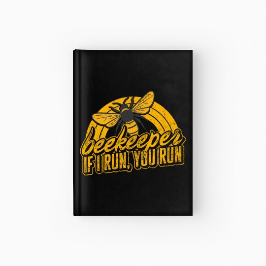 Beekeeper Hardcover Journal, Beekeeper If I Run You Run Hardcover Journal,