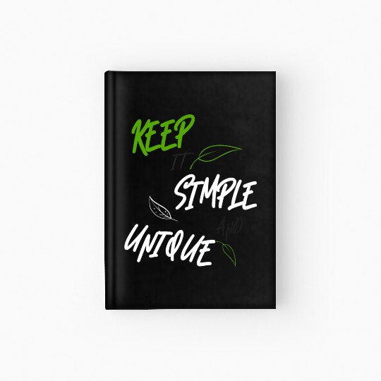 KEEP IT SIMPLE AND UNIQUE-WHITE GREEN LETTERING Hardcover Journal