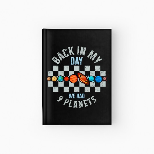 Solar System Hardcover Journal, Back In My Day We Had 9