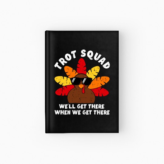 Turkey Trot Squad Race Funny Thanksgiving Running Hardcover Journal