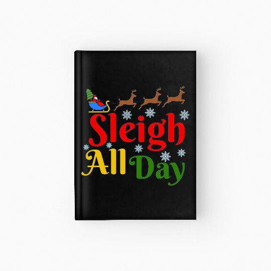Sleigh all Day, Christmas Hardcover Journal