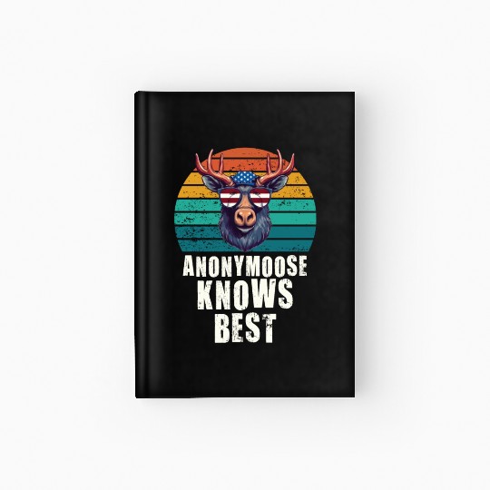 Anonymoose Knows Best Cool Moose Hardcover Journal