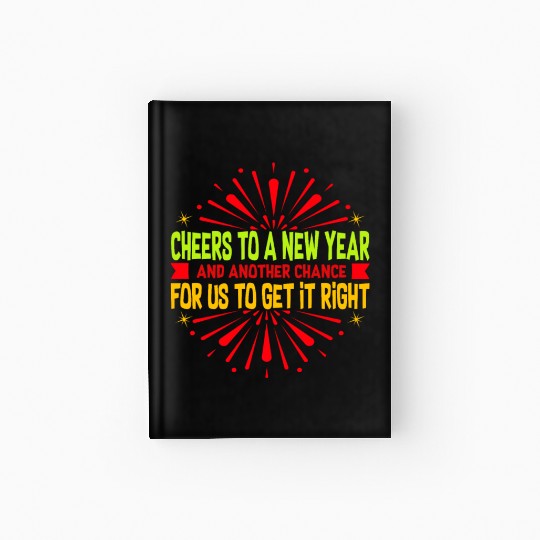 Cheers to a new year and another chance - Hardcover Journal